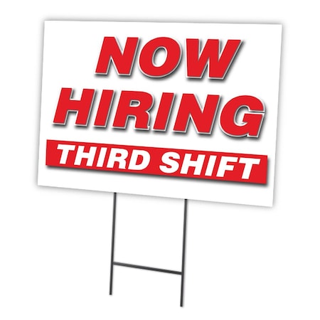 Now Hiring Third Shift Yard Sign & Stake Outdoor Plastic Coroplast Window